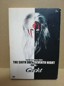 【DVD】Gackt Live Tour 2004 THE SIXTH DAY ＆SEVENTH NIGHT～FINAL～ Gackt