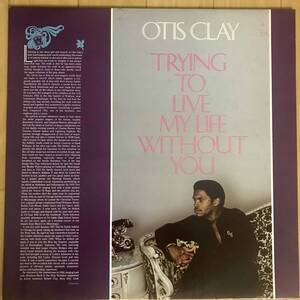 LP レコード OTIS CLAY／TRYING TO LIVE MY LIFE WITHOUT YOU UK盤 ディープソウル サザンソウル