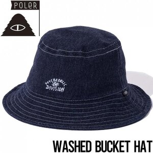 【送料無料】バケットハット 帽子 POLeR ポーラー WASHED BUCKET HAT 241MCV0254 BLUE DENIM 日本代理店正規品