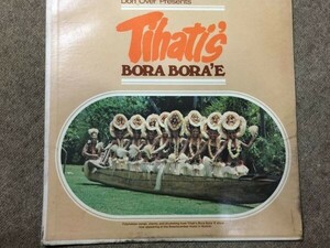 1H.レコード　LPレコード . 海外盤 サイン付き Tahiti’s BORA BORA’E タヒチ ハワイ フラ.　 S-1