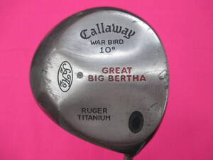 キャロウェイ GREAT BIG BERTHA WAR BIRD ドライバー 10° FLEX R