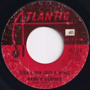 Percy Sledge When A Man Loves A Woman / Love Me Like You Mean It Atlantic US 45-2326 208168 SOUL ソウル レコード 7インチ 45