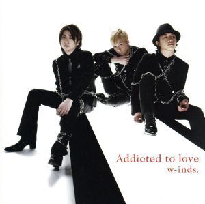 Addicted to love(通常盤A)/w-inds.