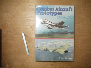 s 洋書 飛行機 combat aircraft prototypes since 1945/戦闘機