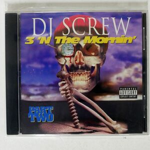 DJ SCREW/3 ’N THE MORNIN’ (PART TWO)/BIGTYME Z BTR-1130 CD □