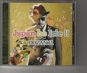 アルバム！Dozan11 (三木道三)「Japan be Irie!!」