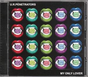 U.R. PENETRATORS/URペネトレイターズ/MY ONLY LOVER/中古CD!! 商品管理番号：36549