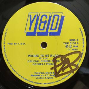 Crucial Robbie & The Offbeat Posse / Proud To Be Black　[Y & D - YDD 0130]