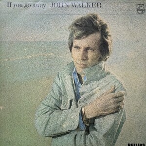 ☆JOHN WALKER/IF YOU GO AWAY1967