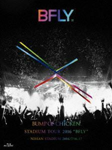 [Blu-Ray]BUMP OF CHICKEN STADIUM TOUR 2016”BFLY”NISSAN STADIUM 2016／7／16，17（通常盤） BUMP OF CHICKEN