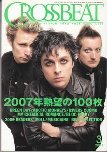 CROSSBEAT /Green Day/Arctic Monkeys/Rivers Cuomo/My Chemical Romance/Bloc Party/The View/ロック雑誌/2007年3月号