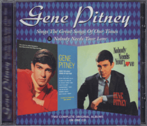 【新品/輸入盤CD】GENE PITNEY/GENE PITNEY Sings The Great Songs Of Our Time & Nobody Needs Your Love