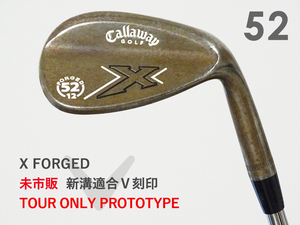 【美品】PGAツアー支給品 Callaway X FORGED RAW ウェッジ 52度 12 新溝V刻印 KBS TOUR X TOUR ONLY プロトタイプ 本物保証