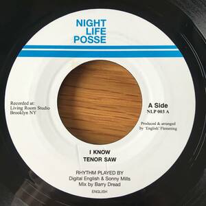 Tenor Saw / I Know　[Night Life Posse - NLP 003]