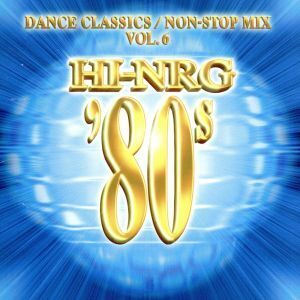 Super Eurobeat Presents Hi-NRG ’80s Vol.6/(オムニバス)