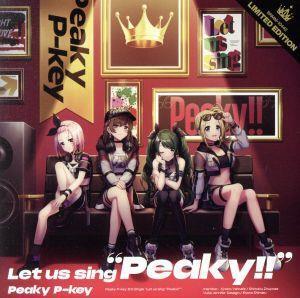 D4DJ:Let us sing “Peaky!!”(生産限定盤)(Blu-ray Disc付)/Peaky P-key