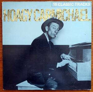 Hoagy Carmichael（ホーギー・カーマイケル）LP「16 Classic Tracks」UK盤 Mono MCL 1692 新品同様（盤）軽微なダメージ（ジャケ）