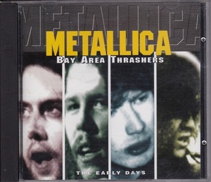 ■CD★メタリカ/Bay Area Thrashers★METALLICA★輸入盤■