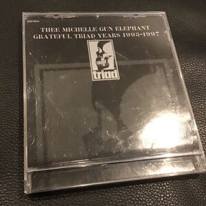 The michelle gun elephant/grateful triad years/1995-1997