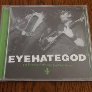 『EYEHATEGOD / 10 Years of Abuse (and Still Broke)』CD 送料無料 Buzzoven, Soilent Green, Acid Bath