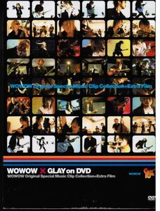 WOWOWGLAY on DVD / WOWOW Original Special Music Clip Collection+Extra Film / BEAUTIFUL DREAMER, STREET LIFE