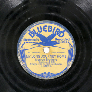 US盤 MONROE BROTHERS/MY LONG JOURNEY HOME / NINE POUND HAMMER IS TOO HEAVY/BLUE BIRD B6422