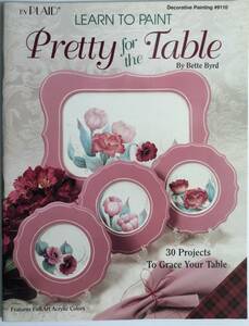 送料無料■ARTBOOK_OUTLET■W4-150★ベティバイアード テーブルに可愛いもの30作品 PRETTY FOR THE TABLE Bette Byrd デザイン TOLE トール