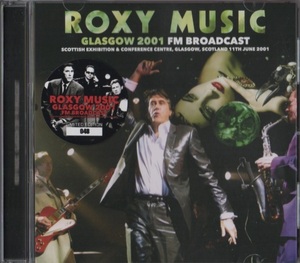 Roxy Music - Glasgow 2001 FM Broadcast 1CD + bonus CDR / ロキシー・ミュージック / Bryan Ferry　ブライアン・フェリー