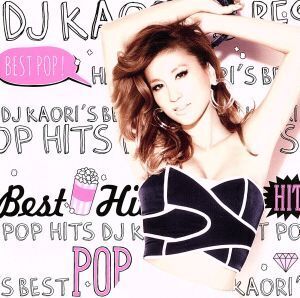 DJ KAORI’S BEST POP HITS/DJ KAORI(MIX),テイラー・スウィフト,ファレル・ウィリアムス,ジェシー・J+アリアナ・グランデ+ニッキー・ミナ