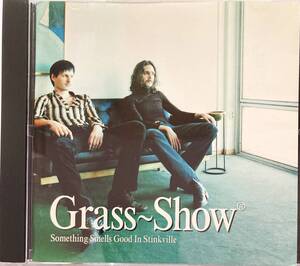 グラス・ショウ（Grass Show）「サムシングスメルズグッドインスティンクヴィル（Something Smells Good In Stinkville）」（A5）CD