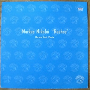 MARKUS NIKOLAI - BUSHES UK盤12インチ (UK / SOUTHERN FRIED RECORFDS / 2001年) (NORMAN COOK / DERRICK CARTER)