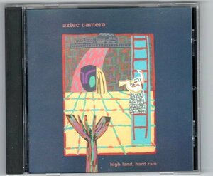 Aztec Camera / High Land, Hard Rain