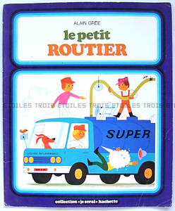 フランスのアンティーク絵本 アラン・グレ le petit ROUTIER 「運転手」1972 フランス語 送料無料★vm0157