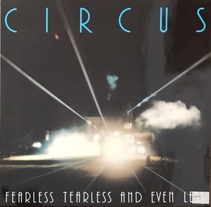 【アナログ】CIRCUS / FEARLESS TEARLESS AND EVEN LESS（輸入盤LP）