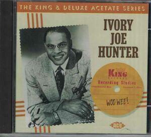 CD◆アイヴォリー・ジョー・ハンター（Ivory Joe Hunter） / Woo Wee!～The KING And DELUXE Acetate Series★同梱歓迎！