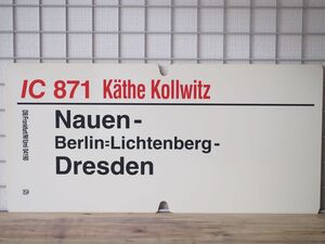 DB ドイツ国鉄 大型サボ IC インターシティ 870/871 Kathe Kollwitz号 Dreseden Nauen