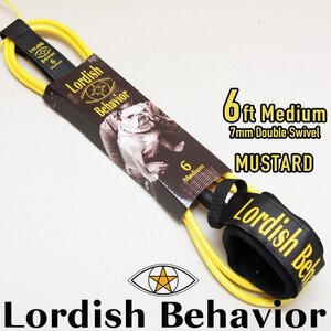 ■Lordish Behavior■6ft ミディアム リーシュ MUSTARD 7mm オールラウンド Wスゥイベル マスタード ローディッシュビヘイビア サーフィン