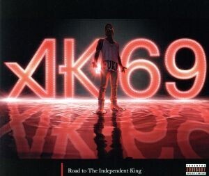 Road to The Independent King(初回生産限定盤)/AK-69