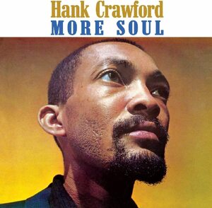 貴重廃盤 HANK CRAWFORD More Soul Grover Washington, Jr. などに多大な影響を与えた ソウル・フィーリング随一のハンク・クロフォード