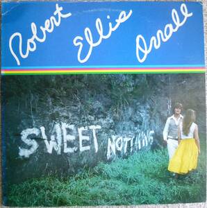 激レア!!!爽快系West Coast Rock傑作盤!!!【試聴!!!】Robert Ellis Orrall『Sweet Nothing』LP AOR オルガンバー サバービア