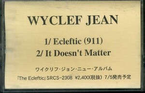 F00016755/シングルカセット/ワイクリフ・ジョン(WYCLEF JEAN)「ニュー・アルバム Ecleftic / It Doesnt Matter (2000年・宣伝盤・ヒップ