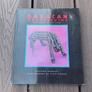 OAXACAN WOOD CARVING オアハカ　ウッドカービング　洋書　マヌエル　ヒメネス　サンティアゴ　ファミリー