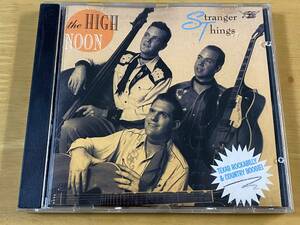 High Noon Stranger Things 輸入盤CD 検:ハイヌーン ロカビリー Authentic Modern Rockabilly Country Barnshakers Big Sandy Rimshots