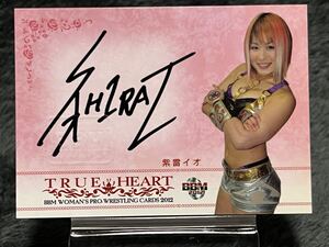 2012 BBM TRUE HEART 紫雷イオ（IYO SKY）　直筆サインカード 女子プロレスカード　WWE