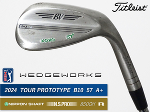 【良～美品】PGAツアー支給品 Titleist VOKEY WEDGE WORKS PROTO B10 2024 ウェッジ 57度 xxT ツアーシリアル刻印 NSPRO 850GH R 本物保証