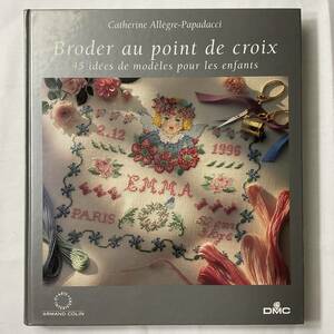 ★手芸本■送料無料■刺繍 クロスステッチ BRODER AU POINT DE CROIX 45 ides de modles pour les enfants 美本■ARTBOOK_OUTLET■M3-204