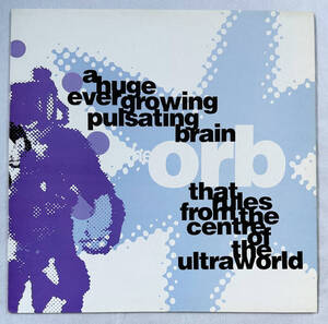 ■1989年 オリジナル UK盤 THE ORB - a huge ever growing pulsating brain that rules the world from the centre of the ultraworld