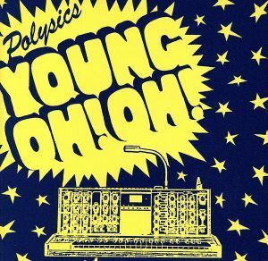 Ｙｏｕｎｇ　ＯＨ！　ＯＨ！（初回生産限定盤）（ＤＶＤ付）／ＰＯＬＹＳＩＣＳ