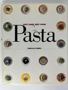 JUST LOOK JUST COOK N0.1 Pasta　COOK N.E.T. WORK編　読売新聞社