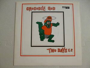 Crocodile God / Two Days E.P.■限定200枚ナンバリング入り12" メロコア UKメロディックパンク snuffy smile broccoli leatherface 